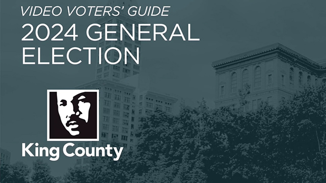 Video Voters’ Guide General Election 2024 - King County